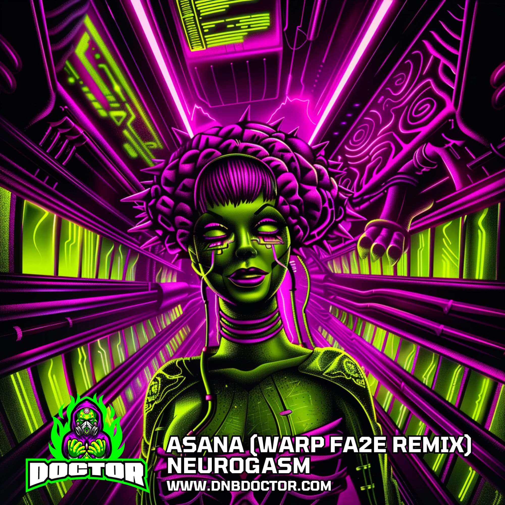 Asana – Neurogasm (Warp Fa2e Remix)